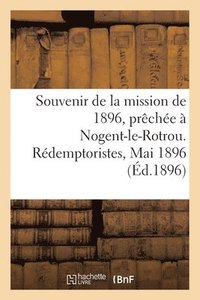 bokomslag Souvenir de la Mission de 1896, Prechee A Nogent-Le-Rotrou. Redemptoristes, Mai 1896