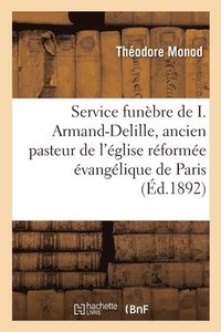 bokomslag Service Funbre de I. Armand-Delille, Ancien Pasteur de l'glise Rforme vanglique