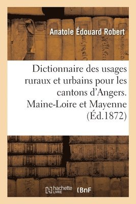 bokomslag Dictionnaire Des Usages Ruraux Et Urbains Pour Tous Les Cantons Du Ressort, Cour d'Appel d'Angers