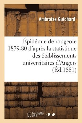 Ambroise Guichard, GUICHARD-A - Épidémie de Rougeole Observée En 1879-1880 d'Après La Statistique, Häftad
