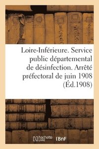 bokomslag Prefecture de la Loire-Inferieure. Service Public Departemental de Desinfection