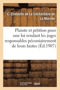 bokomslag Plainte Contre Le Tribunal Correctionnel, Un Juge de Paix de Laval Et Petition A l'Effet d'Obtenir
