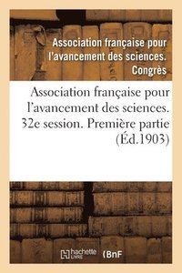 bokomslag Association Francaise Pour l'Avancement Des Sciences. Compte-Rendu de la 32e Session