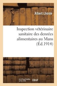 bokomslag Inspection Veterinaire Sanitaire Des Denrees Alimentaires Au Mans