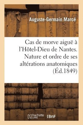 bokomslag Cas de Morve Aigu, Observe Chez Une Femme  l'Htel-Dieu de Nantes, Considrations