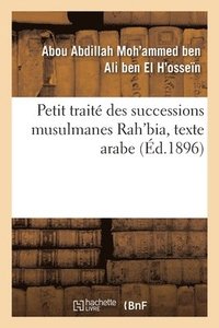 bokomslag Petit Traite Des Successions Musulmanes Rah'bia, Texte Arabe