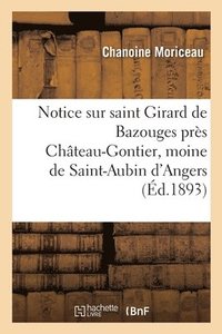bokomslag Notice Sur Saint Girard de Bazouges, Pres Chateau-Gontier