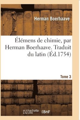 bokomslag lmens de Chimie. Traduit Du Latin. Tome 3