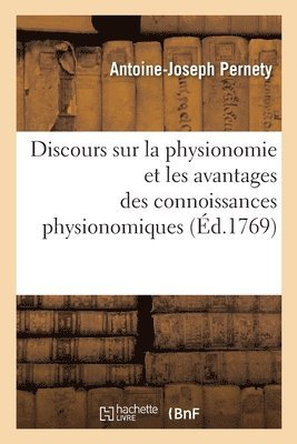 Discours Sur La Physionomie Et Les Avantages Des Connoissances Physionomiques 1