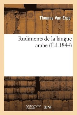 bokomslag Rudiments de la Langue Arabe