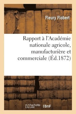 Rapport À l'Académie Nationale Agricole, Manufacturière Et Commerciale 1