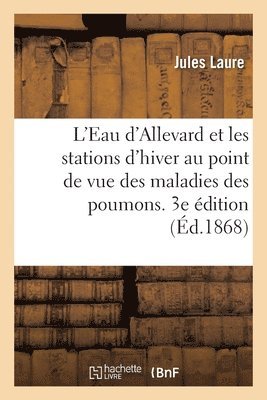 Eau Sulfureuse d'Allevard, Son Emploi Dans Les Maladies de l'Appareil Respiratoire, de la Peau 1