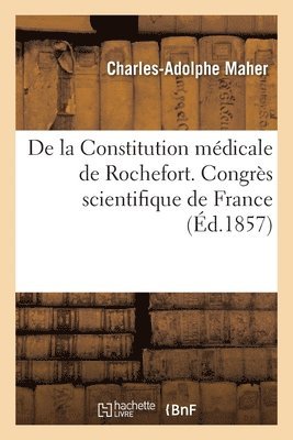 de la Constitution Medicale de Rochefort, Congres Scientifique de France 1