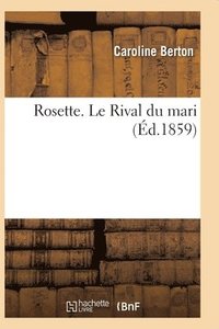 bokomslag Rosette. Le Rival Du Mari