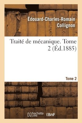 Traité de Mécanique. Tome 2