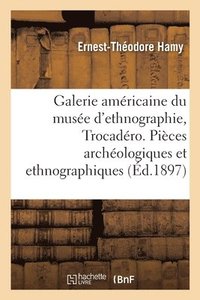bokomslag Galerie Amricaine Du Muse d'Ethnographie Du Trocadro