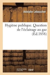 bokomslag Hygiene Publique. Question de l'Eclairage Au Gaz