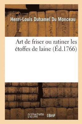bokomslag Art de Friser Ou Ratiner Les Étoffes de Laine