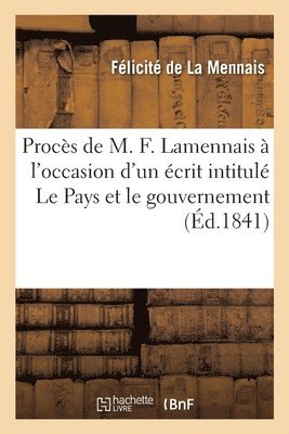 bokomslag Procs de M. F. Lamennais  l'Occasion d'Un crit Intitul Le Pays Et Le Gouvernement