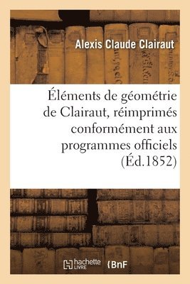 Alexis Claude Clairaut, CLAIRAUT-A - Éléments de Géométrie de Clairaut, Réimprimés, Häftad