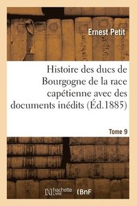 bokomslag Histoire Des Ducs de Bourgogne de la Race Captienne