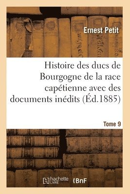 Histoire Des Ducs de Bourgogne de la Race Captienne 1