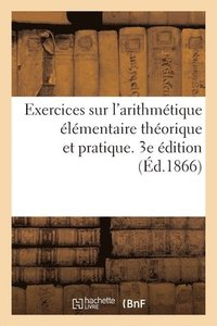 bokomslag Exercices Sur l'Arithmetique Elementaire Theorique Et Pratique. 3e Edition