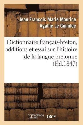 bokomslag Dictionnaire Franais-Breton Enrichi d'Additions Et d'Un Essai Sur l'Histoire de la Langue Bretonne