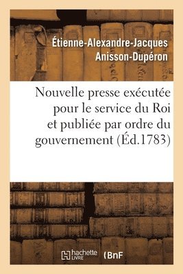 bokomslag Description d'Une Nouvelle Presse Excute Pour Le Service Du Roi