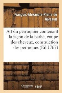 bokomslag Art Du Perruquier. La Faon de la Barbe, La Coupe Des Cheveux, La Construction Des Perruques