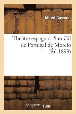 Thtre Espagnol. San Gil de Portugal de Moreto 1