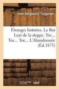 bokomslag tranges Histoires. trange Histoire. Le Roi Lear de la Steppe. Toc... Toc... Toc... . l'Abandonne