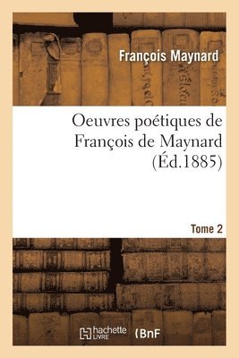 bokomslag Oeuvres Potiques de Franois de Maynard. T2