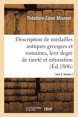 Théodore-Edme Mionnet, MIONNET-T-E - Description de Médailles Antiques Grecques Et Romaines Avec Leur Degré de Rareté Et Leur Estimation, Häftad