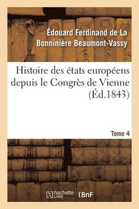 bokomslag Histoire Des tats Europens Depuis Le Congrs de Vienne