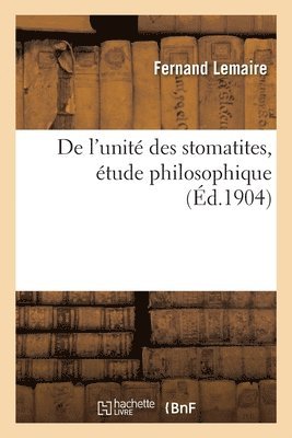 bokomslag de l'Unité Des Stomatites, Étude Philosophique