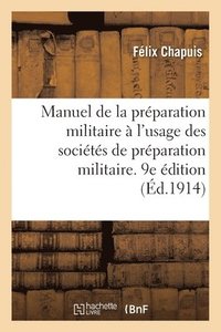 bokomslag Manuel de la Preparation Militaire En France, A l'Usage Des Societes de Preparation Militaire