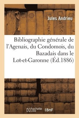 Bibliographie gnrale de l'Agenais et des parties du Condomois 1