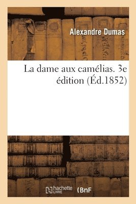 bokomslag La Dame Aux Camlias. 3e dition