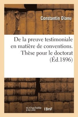 Dianu-C, DIANU-C - de la Preuve Testimoniale En Matière de Conventions. Thèse Pour Le Doctorat, Häftad