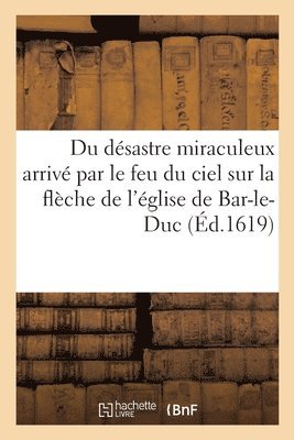 bokomslag Discours Veritable Du Desastre Miraculeux Arrive Par Le Feu Du Ciel