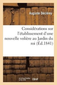 bokomslag Considrations sur l'tablissement d'une nouvelle volire au Jardin du roi