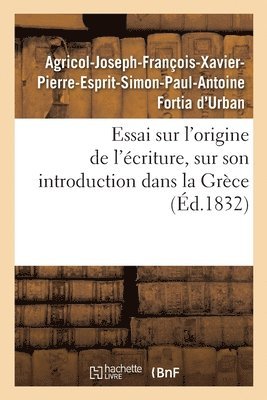 bokomslag Essai sur l'origine de l'criture, sur son introduction dans la Grce