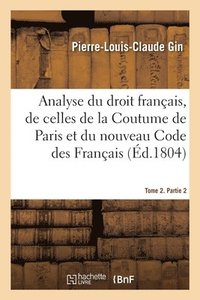 bokomslag Analyse raisonne du droit franais, par la comparaison des dispositions des lois romaines