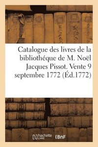 bokomslag Catalogue Des Livres de la Bibliotheque de M. Noel Jacques Pissot