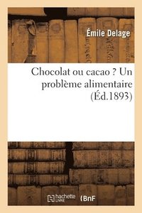 bokomslag Chocolat Ou Cacao ? Un Probleme Alimentaire