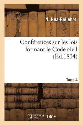 bokomslag Confrences Sur Les Lois Formant Le Code Civil