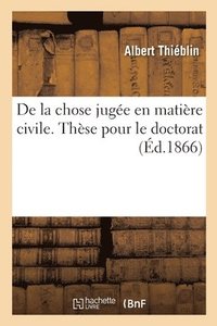 bokomslag de la Chose Jugee En Matiere Civile. Des Elements Constitutifs de la Chose Jugee En Droit Romain