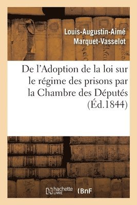 de l'Adoption de la Loi Sur Le Regime Des Prisons Par La Chambre Des Deputes 1