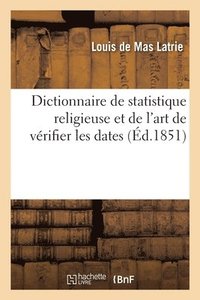 bokomslag Dictionnaire de Statistique Religieuse Et de l'Art de Vrifier Les Dates